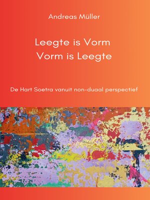 cover image of Leegte is Vorm, Vorm is Leegte